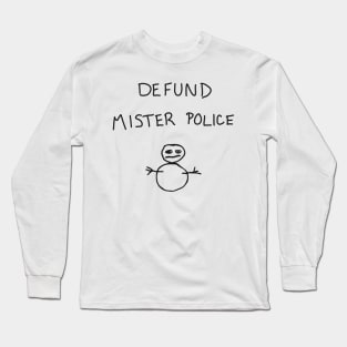 Defund Mister Police Long Sleeve T-Shirt